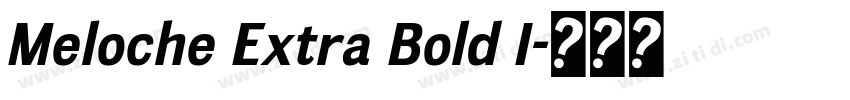 Meloche Extra Bold I字体转换